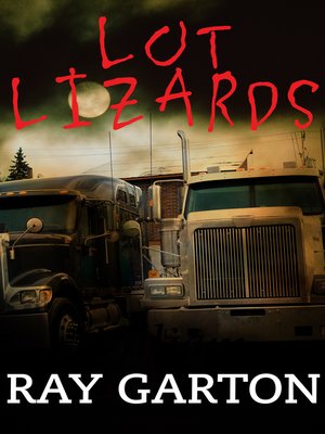 Lot Lizards - ebook